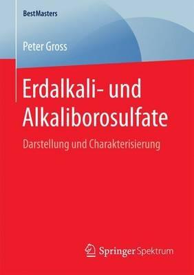 Erdalkali- und Alkaliborosulfate: Darstellung und Charakterisierung - Peter Gross - cover