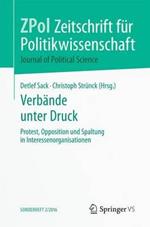 Verbände unter Druck: Protest, Opposition und Spaltung in Interessenorganisationen