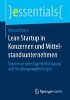 Lean Startup in Konzernen und Mittelstandsunternehmen: Ergebnisse einer Expertenbefragung und Handlungsempfehlungen - Roland Eckert - cover