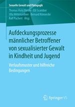 Aufdeckungsprozesse männlicher Betroffener von sexualisierter Gewalt in Kindheit und Jugend