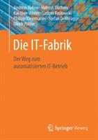 Die IT-Fabrik: Der Weg zum automatisierten IT-Betrieb