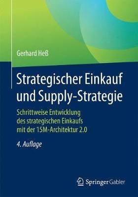 Strategischer Einkauf und Supply-Strategie: Schrittweise Entwicklung des strategischen Einkaufs mit der 15M-Architektur 2.0 - Gerhard Heß - cover
