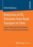 Reduction of CO2 Emissions from Road Transport in Cities: Impact of Dynamic Route Guidance System on Greenhouse Gas Emission - Michal Markiewicz - cover