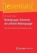 Nickelgruppe: Elemente der zehnten Nebengruppe: Eine Reise durch das Periodensystem