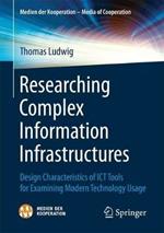 Researching Complex Information Infrastructures: Design Characteristics of ICT Tools for Examining Modern Technology Usage