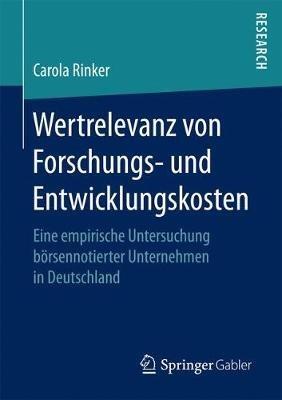 Wertrelevanz von Forschungs- und Entwicklungskosten: Eine empirische Untersuchung börsennotierter Unternehmen in Deutschland - Carola Rinker - cover