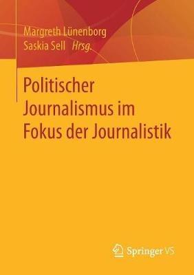 Politischer Journalismus im Fokus der Journalistik - cover
