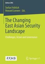 The Changing East Asian Security Landscape: Challenges, Actors and Governance
