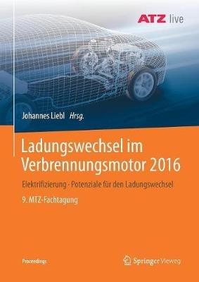 Ladungswechsel im Verbrennungsmotor 2016: Elektrifizierung - Potenziale für den Ladungswechsel - 9. MTZ-Fachtagung - cover