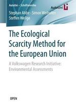 The Ecological Scarcity Method for the European Union: A Volkswagen Research Initiative: Environmental Assessments