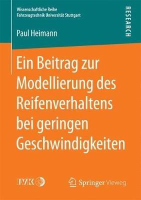 Ein Beitrag zur Modellierung des Reifenverhaltens bei geringen Geschwindigkeiten - Paul Heimann - cover