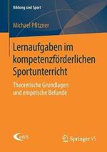 Lernaufgaben im kompetenzförderlichen Sportunterricht: Theoretische Grundlagen und empirische Befunde