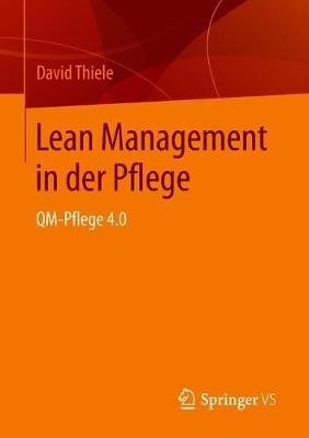 Lean Management in der Pflege: QM-Pflege 4.0 - David Thiele - cover