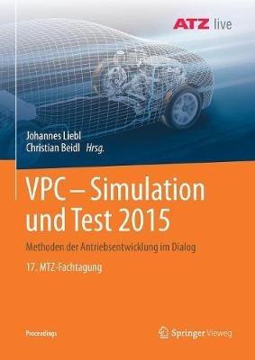 VPC – Simulation und Test 2015: Methoden der Antriebsentwicklung im Dialog  17. MTZ-Fachtagung - cover