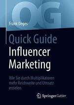 Quick Guide Influencer Marketing: Wie Sie durch Multiplikatoren mehr Reichweite und Umsatz erzielen