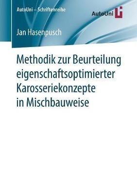 Methodik zur Beurteilung eigenschaftsoptimierter Karosseriekonzepte in Mischbauweise - Jan Hasenpusch - cover