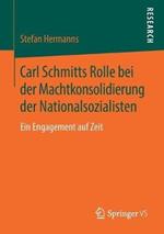 Carl Schmitts Rolle bei der Machtkonsolidierung der Nationalsozialisten: Ein Engagement auf Zeit