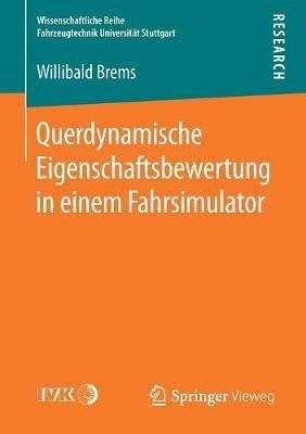 Querdynamische Eigenschaftsbewertung in einem Fahrsimulator - Willibald Brems - cover