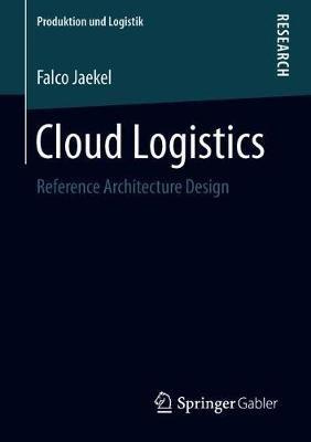 Cloud Logistics: Reference Architecture Design - Falco Jaekel - cover