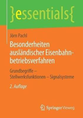 Besonderheiten ausländischer Eisenbahnbetriebsverfahren: Grundbegriffe – Stellwerksfunktionen – Signalsysteme - Jörn Pachl - cover