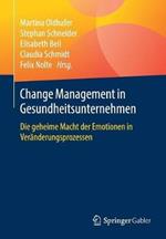 Change Management in Gesundheitsunternehmen: Die geheime Macht der Emotionen in Veränderungsprozessen