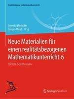 Neue Materialien für einen realitätsbezogenen Mathematikunterricht 6: ISTRON-Schriftenreihe