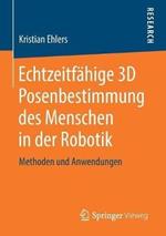 Echtzeitfa¨hige 3D Posenbestimmung des Menschen in der Robotik: Methoden und Anwendungen