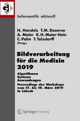 Bildverarbeitung für die Medizin 2019: Algorithmen – Systeme – Anwendungen. Proceedings des Workshops vom 17. bis 19. März 2019 in Lübeck - cover