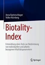 Biotality-Index: Entwicklung eines Tests zur Bestimmung von individuellen und arbeitsbezogenen Vitalitätsparametern