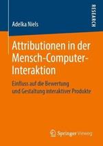 Attributionen in der Mensch-Computer-Interaktion: Einfluss auf die Bewertung und Gestaltung interaktiver Produkte