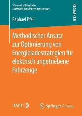 Methodischer Ansatz zur Optimierung von Energieladestrategien für elektrisch angetriebene Fahrzeuge - Raphael Pfeil - cover