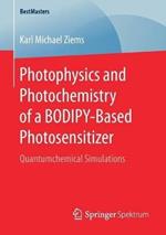 Photophysics and Photochemistry of a BODIPY-Based Photosensitizer: Quantumchemical Simulations