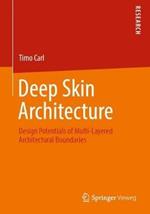 Deep Skin Architecture: Design Potentials of Multi-Layered Architectural Boundaries