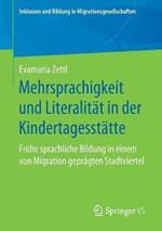 Mehrsprachigkeit und Literalität in der Kindertagesstätte: Frühe sprachliche Bildung in einem von Migration geprägten Stadtviertel