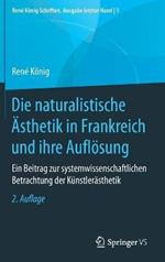 Die naturalistische Ästhetik in Frankreich und ihre Auflösung: Ein Beitrag zur systemwissenschaftlichen Betrachtung der Künstlerästhetik