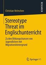 Stereotype Threat im Englischunterricht: Zu den Bildungschancen von Jugendlichen mit Migrationshintergrund