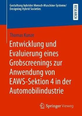 Entwicklung und Evaluierung eines Grobscreenings zur Anwendung von EAWS-Sektion 4 in der Automobilindustrie - Thomas Kunze - cover
