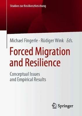 Forced Migration and Resilience: Conceptual Issues and Empirical Results - cover