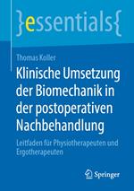 Klinische Umsetzung der Biomechanik in der postoperativen Nachbehandlung