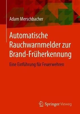 Automatische Rauchwarnmelder zur Brand-Früherkennung: Eine Einführung für Feuerwehren - Adam Merschbacher - cover