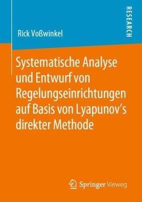 Systematische Analyse und Entwurf von Regelungseinrichtungen auf Basis von Lyapunov's direkter Methode - Rick Voßwinkel - cover