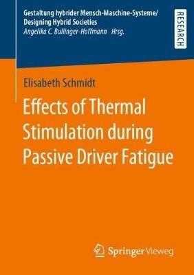 Effects of Thermal Stimulation during Passive Driver Fatigue - Elisabeth Schmidt - cover