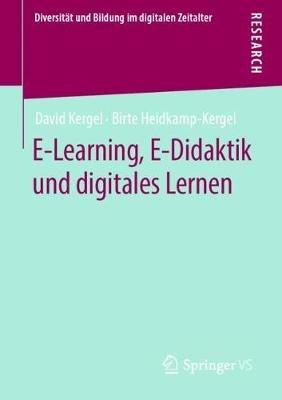 E-Learning, E-Didaktik und digitales Lernen - David Kergel,Birte Heidkamp-Kergel - cover