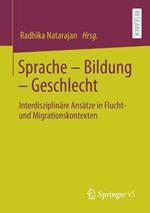 Sprache – Bildung – Geschlecht: Interdisziplinäre Ansätze in Flucht- und Migrationskontexten