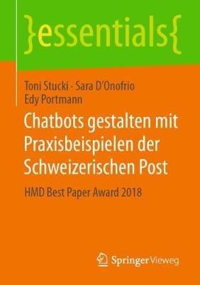 Chatbots gestalten mit Praxisbeispielen der Schweizerischen Post: HMD Best Paper Award 2018 - Toni Stucki,Sara D’Onofrio,Edy Portmann - cover