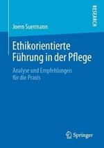 Ethikorientierte Führung in der Pflege: Analyse und Empfehlungen für die Praxis