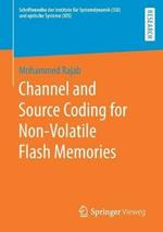 Channel and Source Coding for Non-Volatile Flash Memories