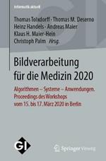 Bildverarbeitung für die Medizin 2020: Algorithmen – Systeme – Anwendungen. Proceedings des Workshops vom 15. bis 17. März 2020 in Berlin