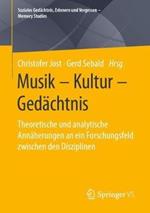 Musik – Kultur – Gedächtnis: Theoretische und analytische Annäherungen an ein Forschungsfeld zwischen den Disziplinen