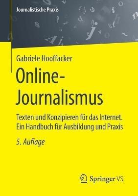Online-Journalismus: Texten und Konzipieren für das Internet. Ein Handbuch für Ausbildung und Praxis - Gabriele Hooffacker - cover